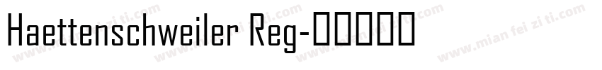 Haettenschweiler Reg字体转换